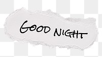 Good night png word, typography on ripped paper, white digital sticker in transparent background