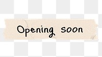 Opening soon png word, torn paper digital sticker in transparent background