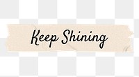 Keep shining png word, paper tape digital sticker in transparent background