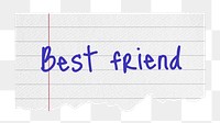 Best friend png word, stationery paper digital sticker in transparent background