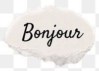 Bonjour png word, torn paper digital sticker in transparent background