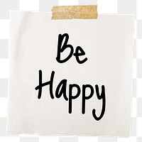 Be happy png word, memo note paper digital sticker in transparent background