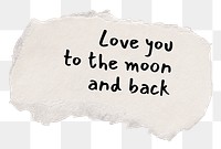 Love quote png, DIY torn paper craft clipart in transparent background