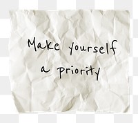 PNG motivational self-love quote, crumpled paper clipart, make yourself a priority