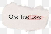 PNG one true love, DIY torn paper craft clipart in transparent background