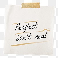 PNG motivational self-esteem quote, paper note clipart, perfect isn't real