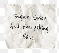 Positive png quote, DIY crumpled paper clipart, sugar spice and everything nice, transparent background