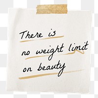 PNG motivational self-love quote, paper note clipart, there is no weight limit on beauty