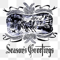 Christmas Season's greetings  png sticker, vintage illustration, transparent background. Free public domain CC0 image.