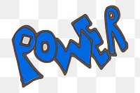 Power typography png sticker, transparent background. Free public domain CC0 image.