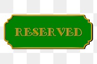 Reserved sign png sticker, transparent background. Free public domain CC0 image.