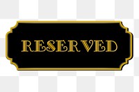 Reserved sign png sticker, transparent background. Free public domain CC0 image.