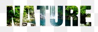 Nature png word sticker typography, forest waterfall, transparent background