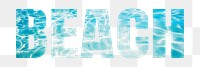 Beach png typography, blue water texture in transparent background