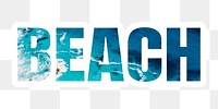 Beach png word sticker, blue ocean water, transparent background