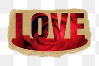 Love png word sticker, red rose design on ripped paper, transparent background