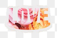 Love png word sticker, flower design on ripped paper, transparent background