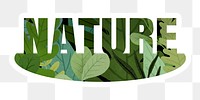 Nature png word sticker, white border typography, transparent background