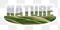 Nature png word sticker, white border typography, transparent background