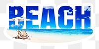 Beach png word sticker, white border typography, transparent background