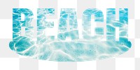 Beach png word sticker, ocean design on transparent background