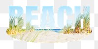 Beach png word sticker, shoreline on transparent background