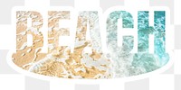 Beach png word sticker, white border typography, transparent background