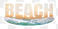 Beach png word sticker, white border typography, transparent background