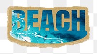 Beach png word sticker, ripped paper, transparent background