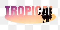 Tropical png word sticker, sunset on transparent background