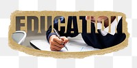 Education png word sticker, ripped paper, transparent background