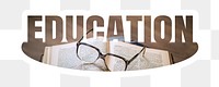 Education png word sticker, white border typography, transparent background