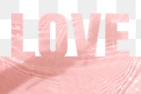 Love word png border sticker, pink design, transparent background