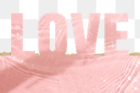 Love word png border sticker, pink design on torn paper, transparent background