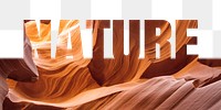 Nature word png border sticker, Antelope Canyon design, transparent background