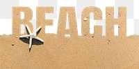 Beach word png border sticker, sand design on torn paper, transparent background