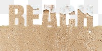 Beach word png border sticker, sand design on torn paper, transparent background