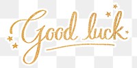 PNG good luck, gold glittery calligraphy, digital sticker with white outline in transparent background
