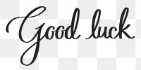 Good luck png word, minimal black calligraphy, digital sticker with white outline in transparent background