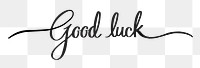 Good luck png word, minimal black calligraphy, digital sticker with white outline in transparent background