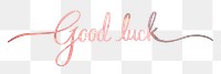 PNG aesthetic good luck word, pastel pink calligraphy in transparent background