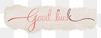 Good luck word, torn paper, pastel pink calligraphy in transparent background