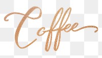 PNG coffee word, gold glittery calligraphy digital sticker in transparent background