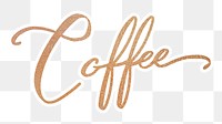 PNG coffee, gold glittery calligraphy, digital sticker with white outline in transparent background