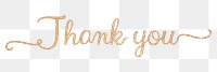 Thank you png word, gold glittery calligraphy, message digital sticker in transparent background