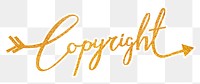 Copyright word png, gold glittery calligraphy, digital sticker with white outline in transparent background