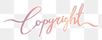 Copyright png word sticker, pastel sunset color calligraphy text in transparent background