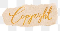 Copyright word png, gold glittery calligraphy on ripped paper, transparent background