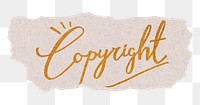 Copyright png word, gold glittery calligraphy on ripped paper, transparent background