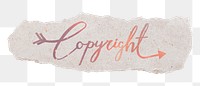 Copyright word png, ripped paper, aesthetic sunset color calligraphy, transparent background